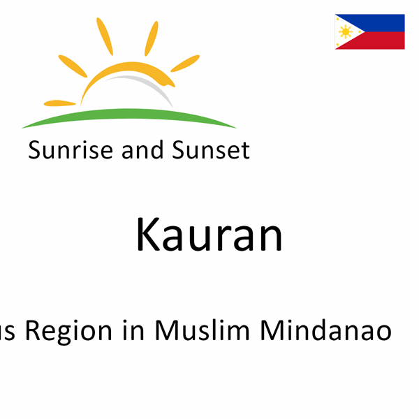 Sunrise and sunset times for Kauran, Autonomous Region in Muslim Mindanao, Philippines