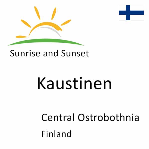 Sunrise and sunset times for Kaustinen, Central Ostrobothnia, Finland