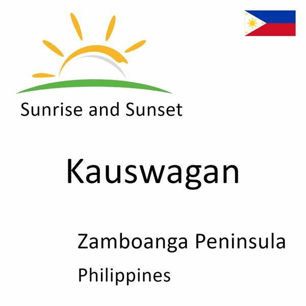 Sunrise and sunset times for Kauswagan, Zamboanga Peninsula, Philippines