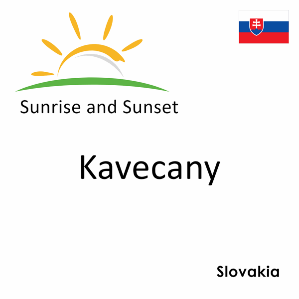 Sunrise and sunset times for Kavecany, Slovakia