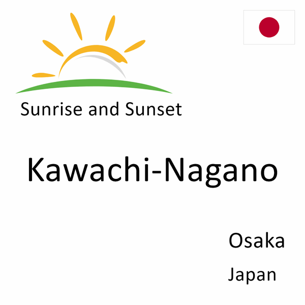 Sunrise and sunset times for Kawachi-Nagano, Osaka, Japan