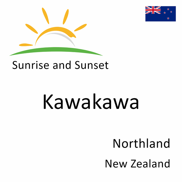 Sunrise and sunset times for Kawakawa, Northland, New Zealand