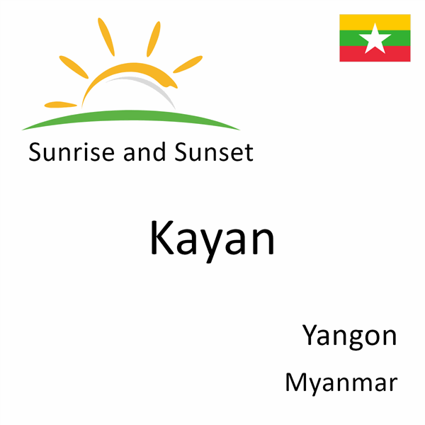 Sunrise and sunset times for Kayan, Yangon, Myanmar