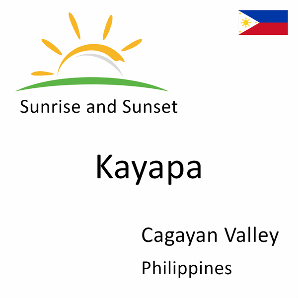 Sunrise and sunset times for Kayapa, Cagayan Valley, Philippines