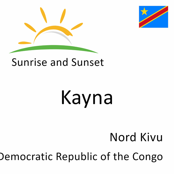 Sunrise and sunset times for Kayna, Nord Kivu, Democratic Republic of the Congo