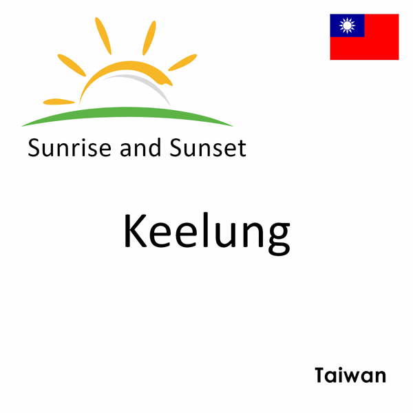 Sunrise and sunset times for Keelung, Taiwan