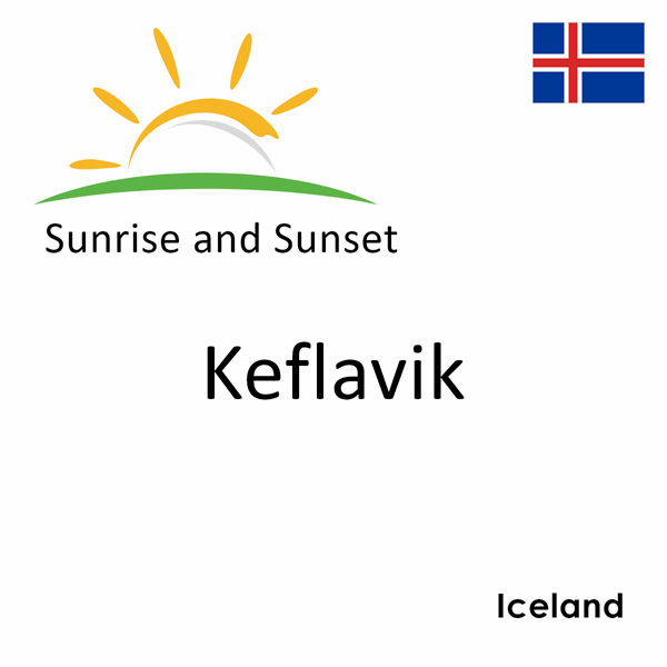 Sunrise and sunset times for Keflavik, Iceland