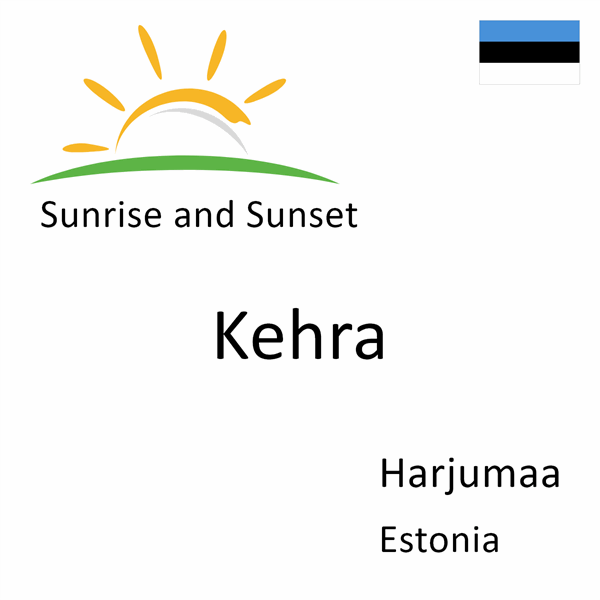 Sunrise and sunset times for Kehra, Harjumaa, Estonia