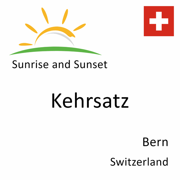 Sunrise and sunset times for Kehrsatz, Bern, Switzerland