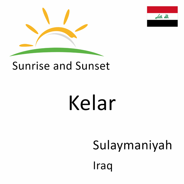 Sunrise and sunset times for Kelar, Sulaymaniyah, Iraq