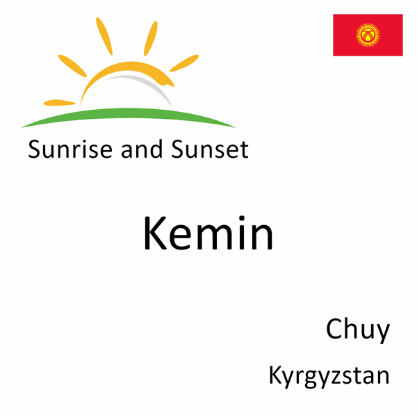 Sunrise and sunset times for Kemin, Chuy, Kyrgyzstan