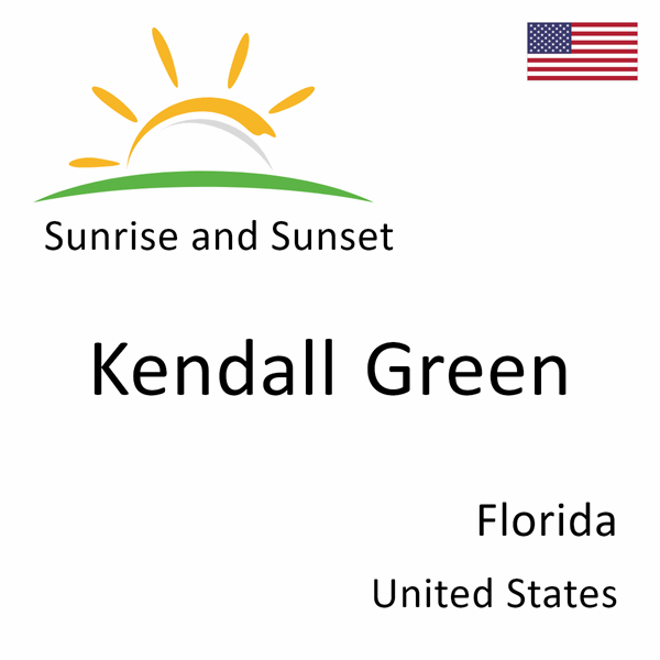 Sunrise and sunset times for Kendall Green, Florida, United States