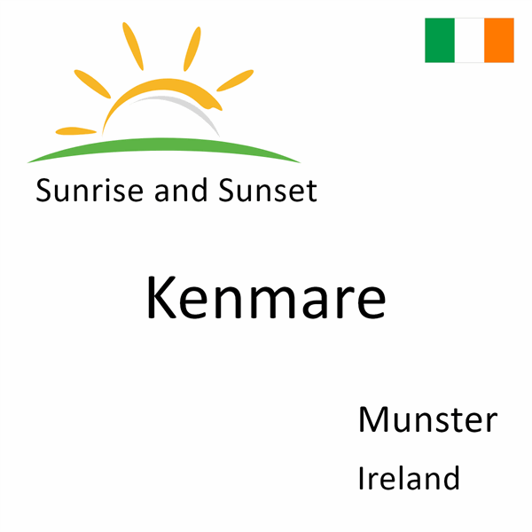 Sunrise and sunset times for Kenmare, Munster, Ireland