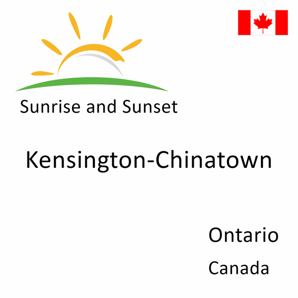 Sunrise and sunset times for Kensington-Chinatown, Ontario, Canada