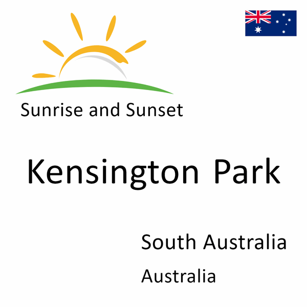 Sunrise and sunset times for Kensington Park, South Australia, Australia