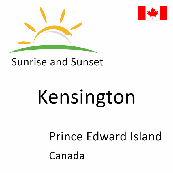 Sunrise and sunset times for Kensington, Prince Edward Island, Canada