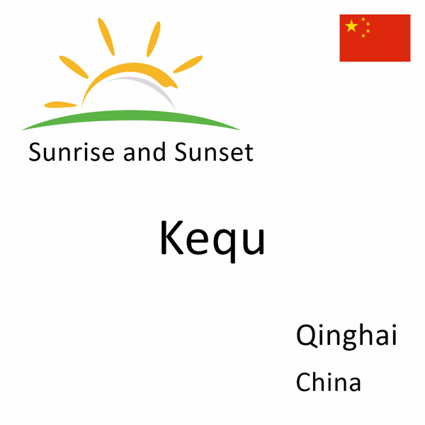 Sunrise and sunset times for Kequ, Qinghai, China