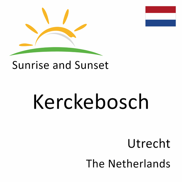 Sunrise and sunset times for Kerckebosch, Utrecht, The Netherlands