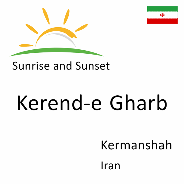 Sunrise and sunset times for Kerend-e Gharb, Kermanshah, Iran