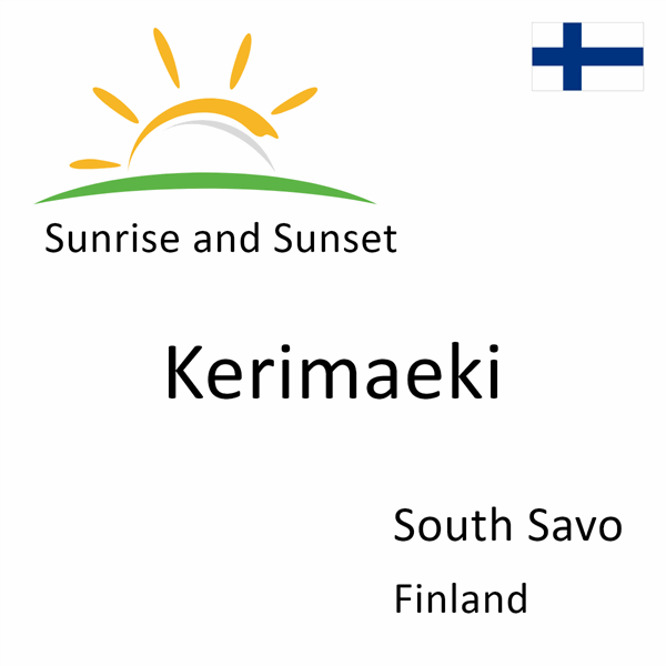 Sunrise and sunset times for Kerimaeki, South Savo, Finland