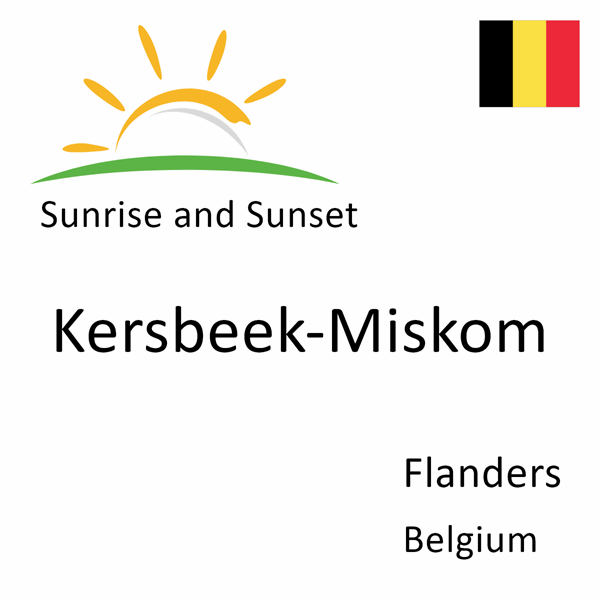 Sunrise and sunset times for Kersbeek-Miskom, Flanders, Belgium