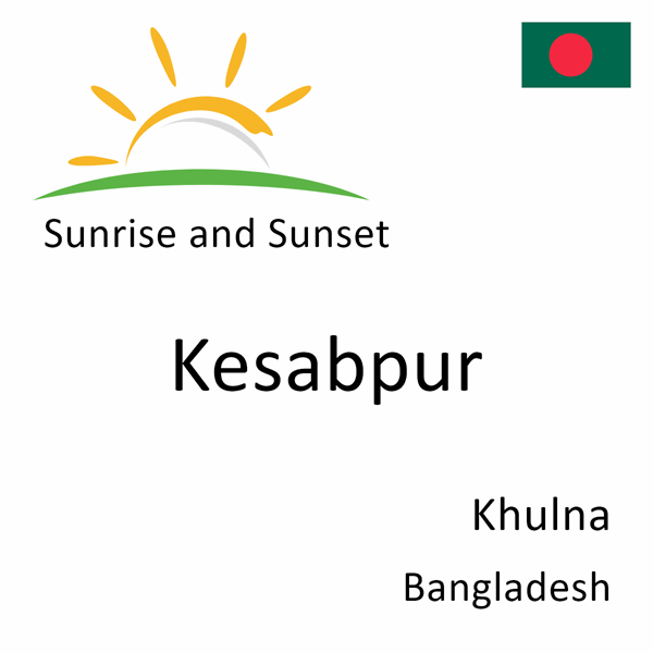 Sunrise and sunset times for Kesabpur, Khulna, Bangladesh