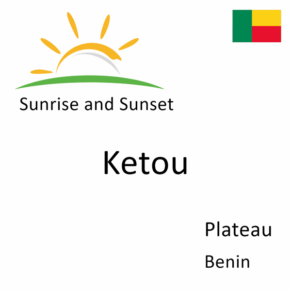 Sunrise and sunset times for Ketou, Plateau, Benin