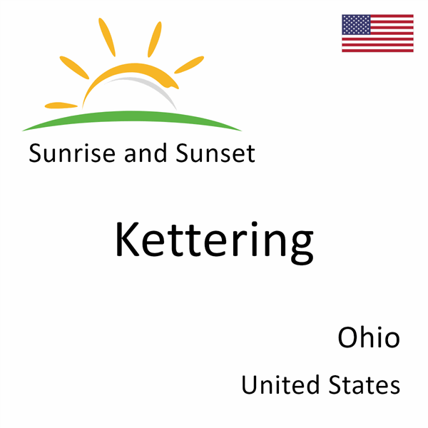 Sunrise and sunset times for Kettering, Ohio, United States