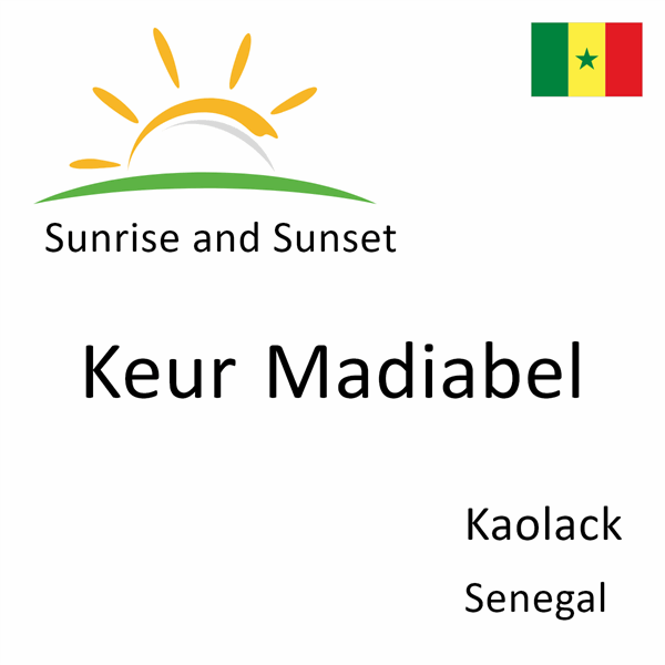 Sunrise and sunset times for Keur Madiabel, Kaolack, Senegal