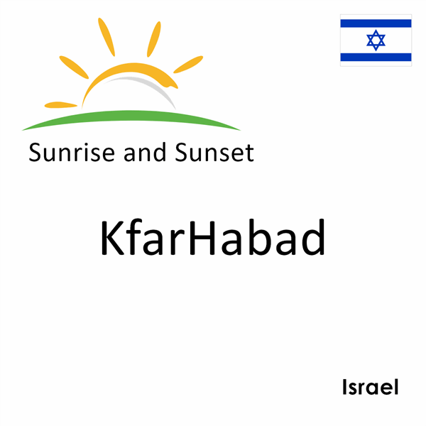 Sunrise and sunset times for KfarHabad, Israel