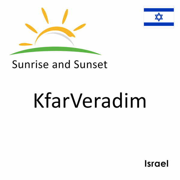 Sunrise and sunset times for KfarVeradim, Israel