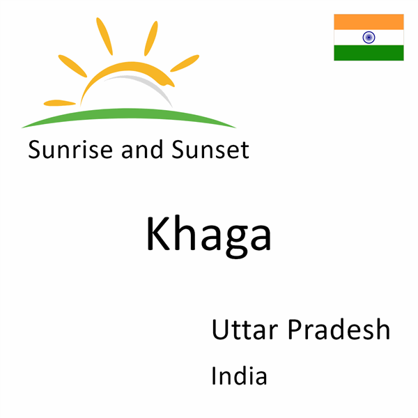 Sunrise and sunset times for Khaga, Uttar Pradesh, India