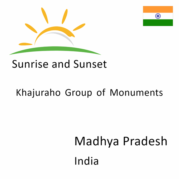 Sunrise and sunset times for Khajuraho Group of Monuments, Madhya Pradesh, India