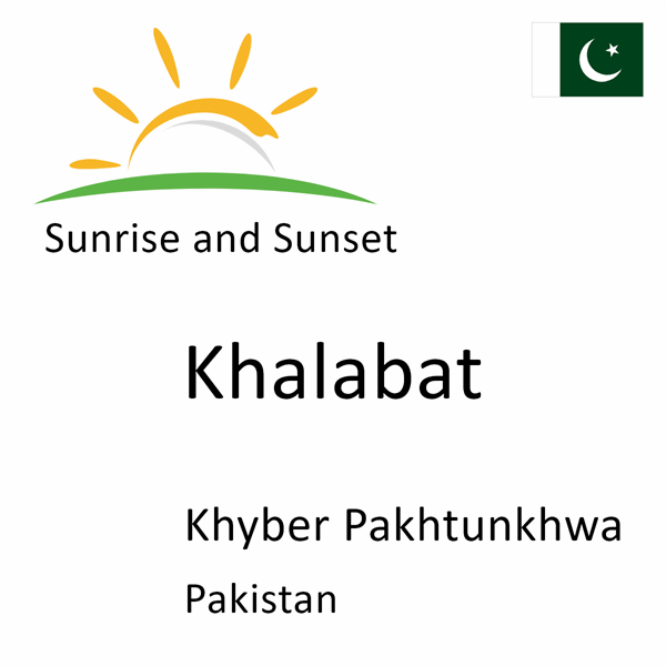 Sunrise and sunset times for Khalabat, Khyber Pakhtunkhwa, Pakistan