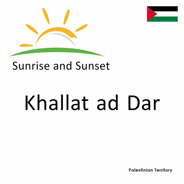 Sunrise and sunset times for Khallat ad Dar, Palestinian Territory