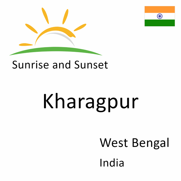 Sunrise and sunset times for Kharagpur, West Bengal, India