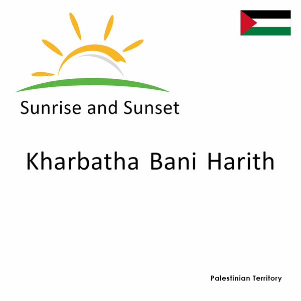 Sunrise and sunset times for Kharbatha Bani Harith, Palestinian Territory