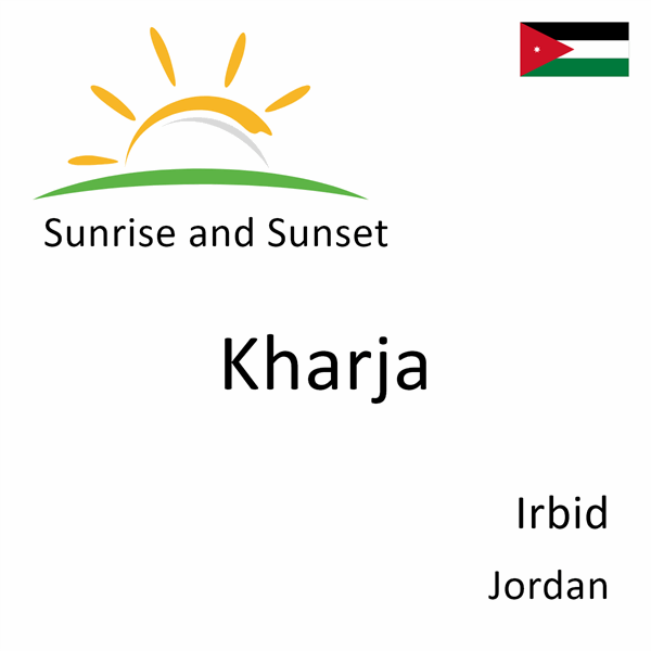 Sunrise and sunset times for Kharja, Irbid, Jordan