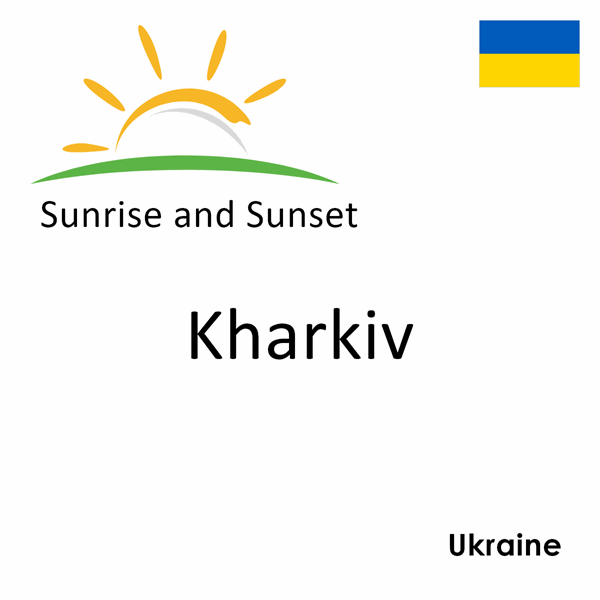 Sunrise and sunset times for Kharkiv, Ukraine