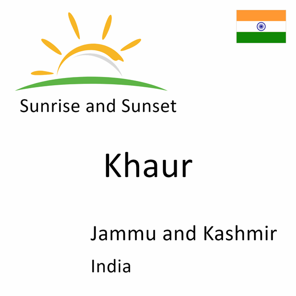 Sunrise and sunset times for Khaur, Jammu and Kashmir, India