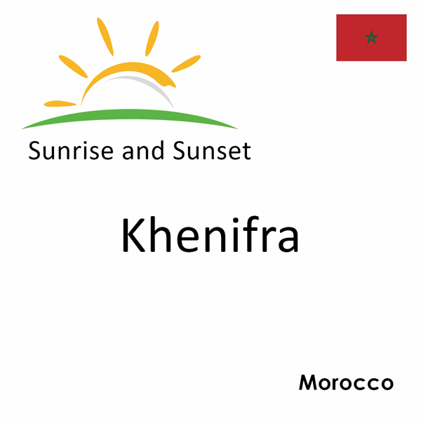 Sunrise and sunset times for Khenifra, Morocco