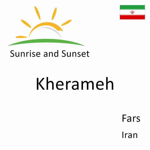 Sunrise and sunset times for Kherameh, Fars, Iran