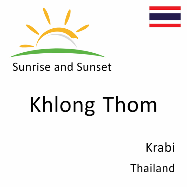 Sunrise and sunset times for Khlong Thom, Krabi, Thailand