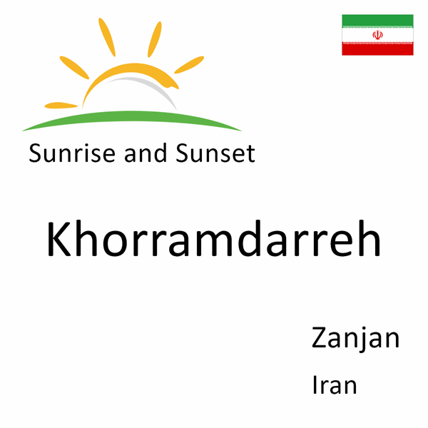 Sunrise and sunset times for Khorramdarreh, Zanjan, Iran