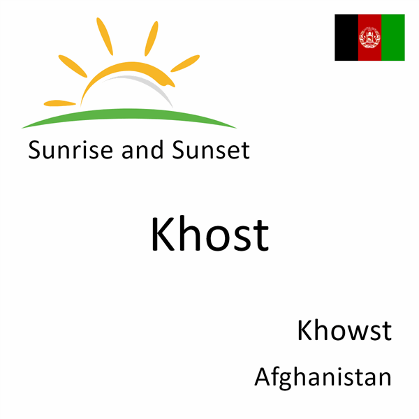 Sunrise and sunset times for Khost, Khowst, Afghanistan
