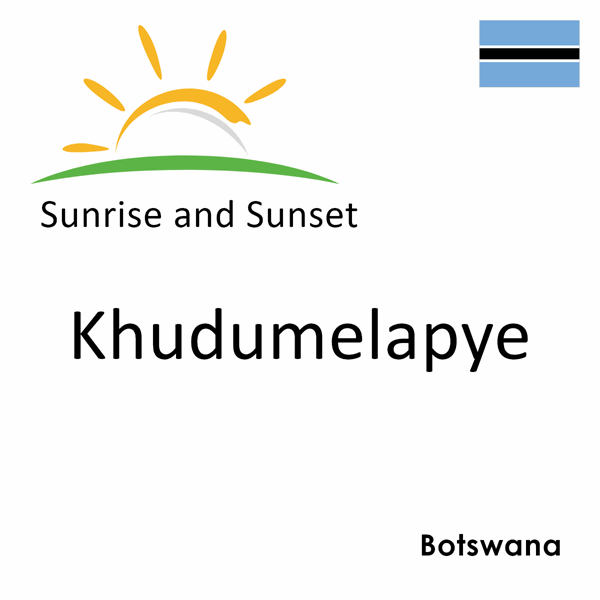 Sunrise and sunset times for Khudumelapye, Botswana