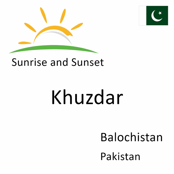 Sunrise and sunset times for Khuzdar, Balochistan, Pakistan
