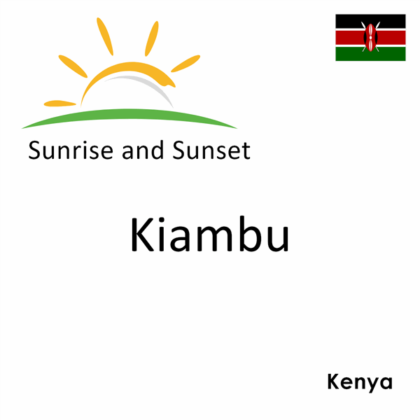Sunrise and sunset times for Kiambu, Kenya