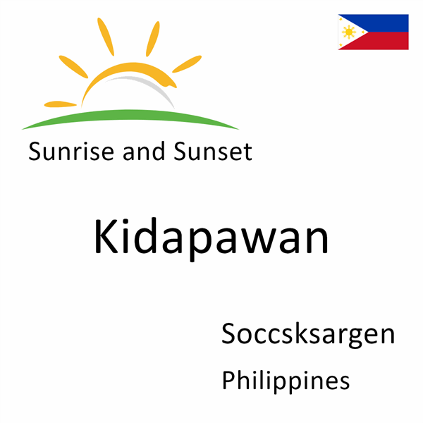 Sunrise and sunset times for Kidapawan, Soccsksargen, Philippines