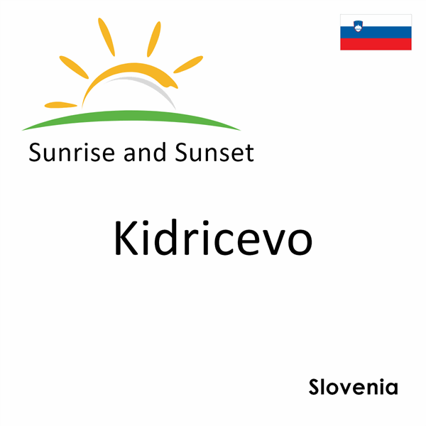 Sunrise and sunset times for Kidricevo, Slovenia